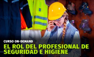 Rol del Profesional de Seguridad e Higiene
