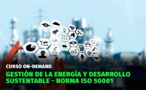 Gestión de la energía y desarrollo sustentable | Norma ISO 50001