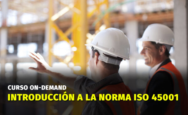 Introducción a la Norma ISO 45001 - Sistemas de SST