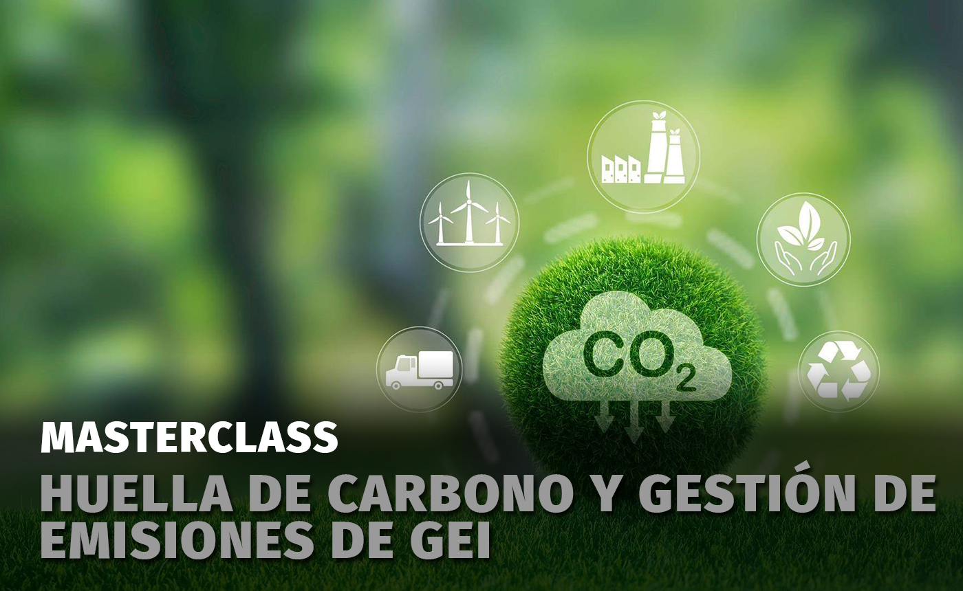 Masterclass: Huella de Carbono y Gestión de Emisiones de GEI