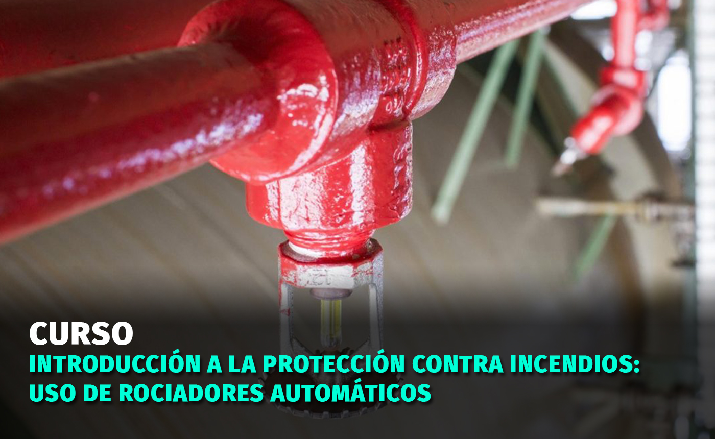 Introducción a la protección contra incendios: uso de Rociadores Automáticos