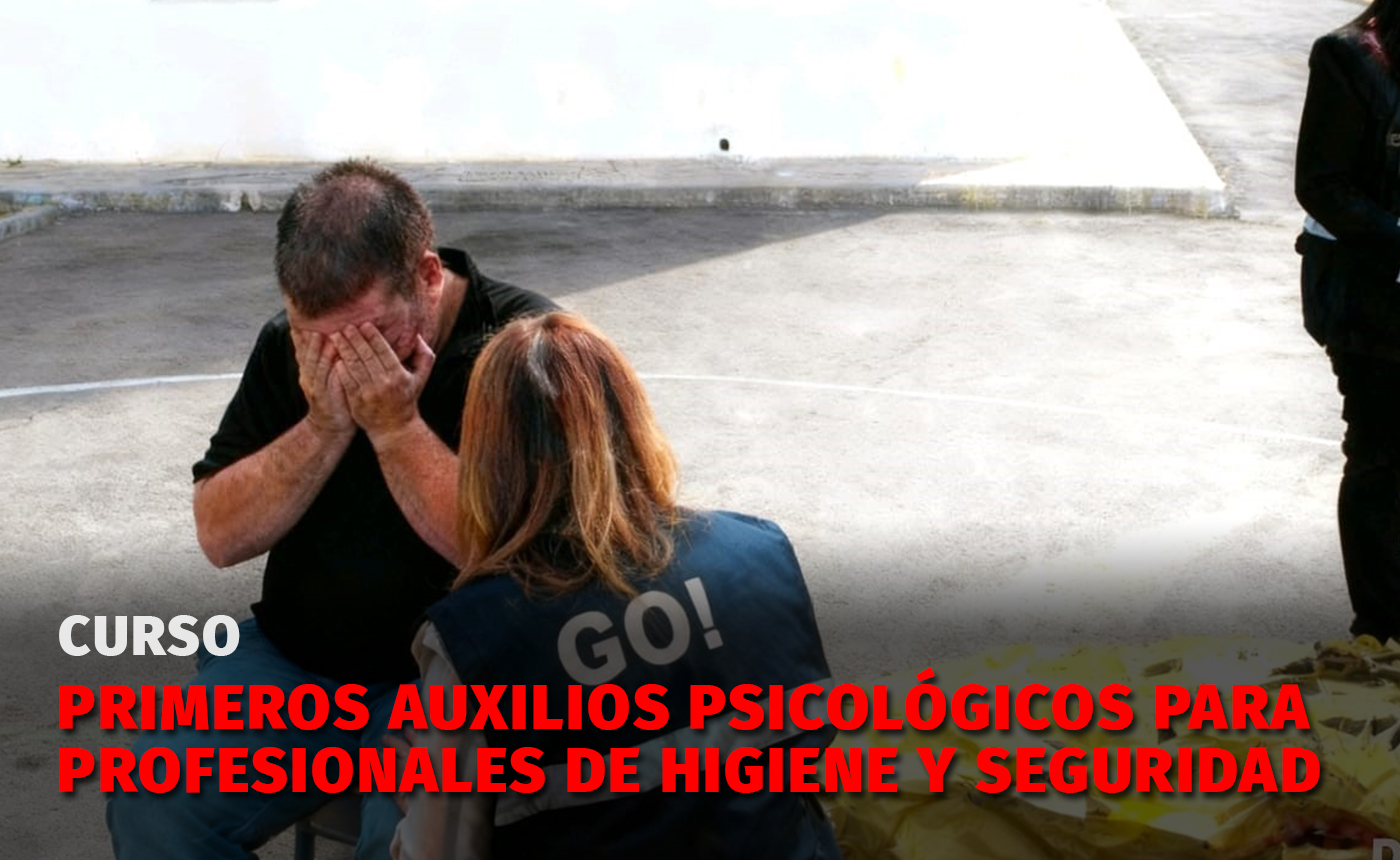 Primeros Auxilios Psicológicos para Profesionales de Higiene y Seguridad